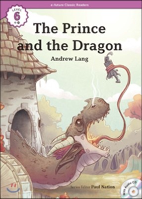 e-future Classic Readers Level 6-10 : The Prince and the Dragon