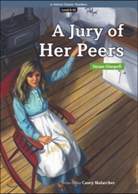 e-future Classic Readers Level 9-10 : A Jury of Her Peers