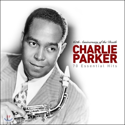 Charlie Parker (찰리 파커) - 70 Essential Hits (70 에센셜 히츠: 서거 60주년 추모기념 베스트)