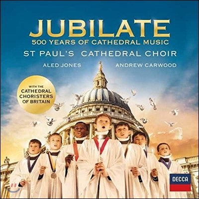 St. Paul's Cathedral Choir 환호하라 - 세인트 폴 대성당 500년의 음악 (Jubilate - 500 Years of Cathedral Music) 세인트 폴 대성당 합창단