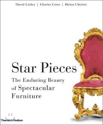 Star Pieces : The Enduring Beauty of Spectacular Furniture