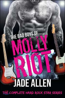 The Bad Boys of Molly Riot: The Complete Hard Rock Star Series (Contemporary Rockstar Romance Collection)