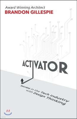 Activator: Success in the Tech Industry with Design Thinking