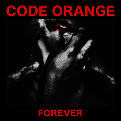 Code Orange,Code Orange Kids — Forever 앨범 커버