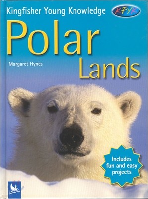 Kingfisher Young Knowledge : Polar Lands