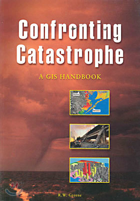 Confronting Catastrophe: A GIS Handbook