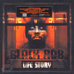 Black Rob - Life Story