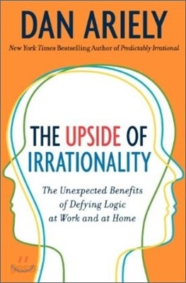 The Upside of Irrationality