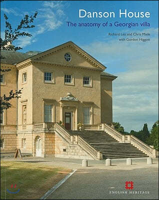 Danson House: The Anatomy of a Georgian Villa