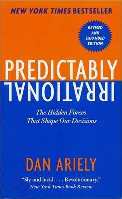 Predictably Irrational: The Hidden Forces That Shape Our Decisions