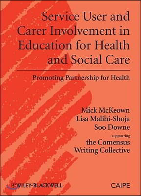 Service User and Carer Involvement in Education for Health and Social Care