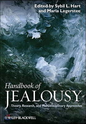 Handbook of Jealousy: Theory, Research, and Multidisciplinary Approaches