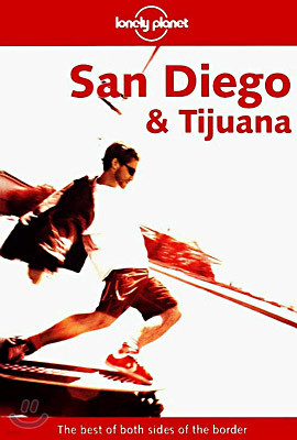 San Diego & Tijuana (Lonely Planet Travel Guides)