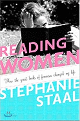 Reading Women: How the Great Books of Feminism Changed My Life