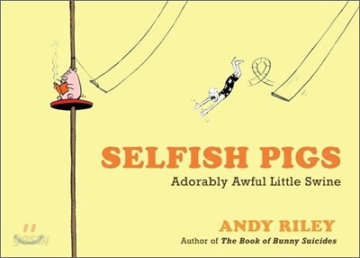 Selfish Pigs