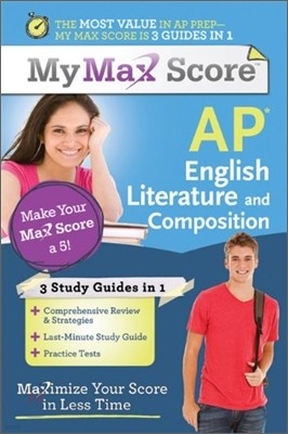 My Max Score AP English Literature and Composition: Maximize Your Score in Less Time