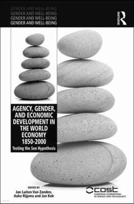 Agency, Gender and Economic Development in the World Economy 1850?2000