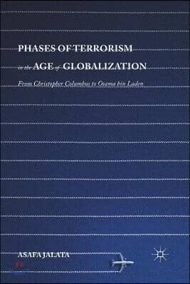 Phases of Terrorism in the Age of Globalization: From Christopher Columbus to Osama Bin Laden