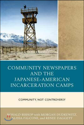 Community Newspapers and the Japanese-American Incarceration Camps: Community, Not Controversy