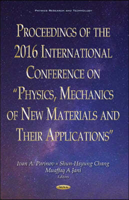 Proceedings of the 2016 International Conference on Physics, Mechanics of New Materials and Their Applications