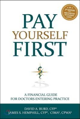 Pay Yourself First: A Financial Guide for Doctors Entering Practice