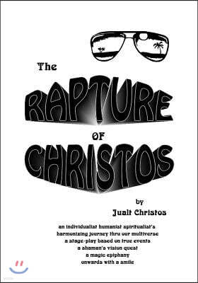 The Rapture of Christos: by Jualt Christos