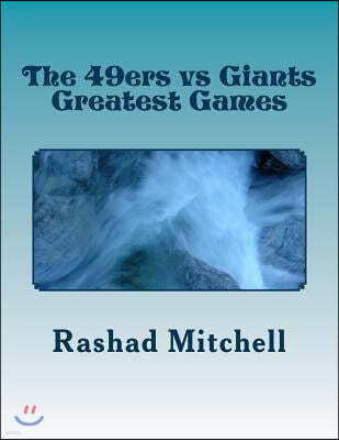 The 49ers vs Giants Greatest Games