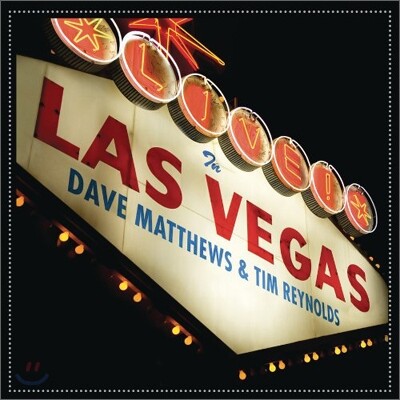 Dave Matthews & Tim Reynolds - Live In Las Vegas