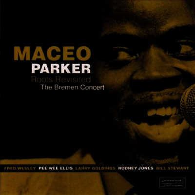 Maceo Parker — Roots Revisited-the Bremen Concert (Gatefold) 앨범 커버