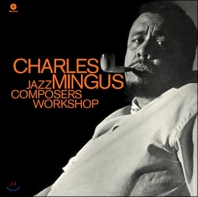 Charles Mingus,Kenny Clarke,Mal Waldron,George Barrow,John LaPorta,Teo Macero — Charles Mingus (찰스 밍거스) - Jazz Composers Workshop 앨범 커버