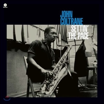 Red Garland,John Coltrane,Art Taylor,Paul Chambers — John Coltrane (존 콜트레인) - Settin' The Pace 앨범 커버