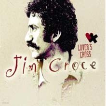 Jim Croce - Lovers Cross