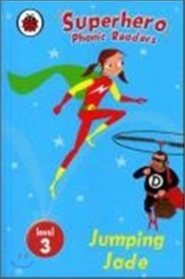 Superhero Phonic Readers Level 3 : Jumping Jade