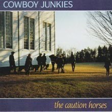 [LP] Cowboy Junkies - Caution Horses (̰)