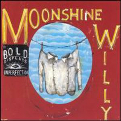 Moonshine Willy - Bold Displays Of Imperfection (CD)