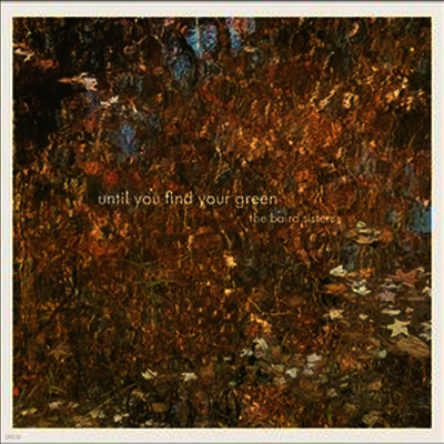 Baird Sisters — Until You Find Your Green 앨범 커버