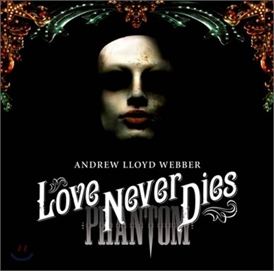 Love Never Dies ( ׹ :  ) OST (Music by Andrew Lloyd Webber)