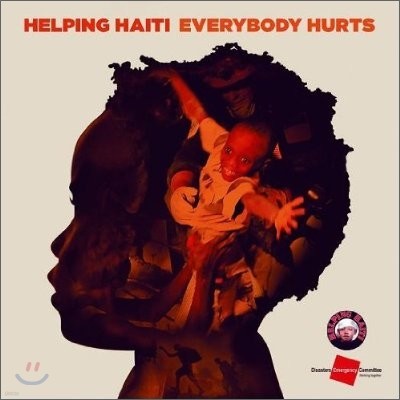 Helping Haiti: Everybody Hurts
