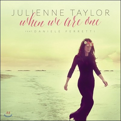Julienne Taylor (줄리안 테일러) - When We Are One [feat. Daniele Ferretti]
