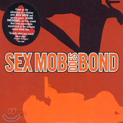 Sex Mob - Sex Mob Does Bond