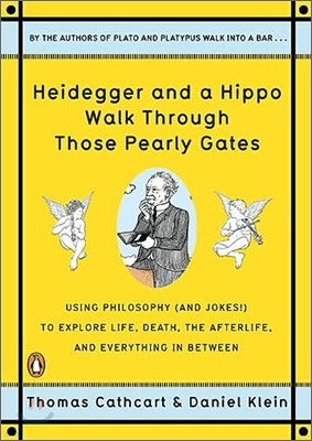 The Heidegger and a Hippo Walk Through Those Pearly Gates