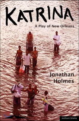 Katrina: A Play of New Orleans