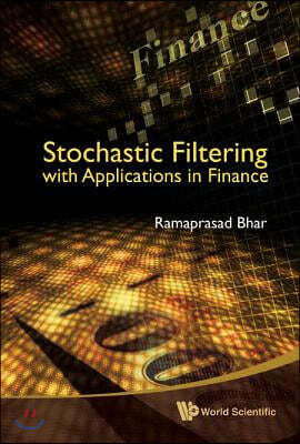 Stochastic Filtering with Applications in Finance