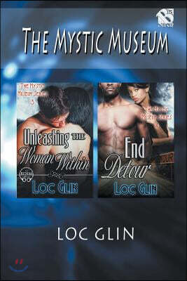 The Mystic Museum [Unleashing the Woman Within: End Detour] (Siren Publishing Allure)