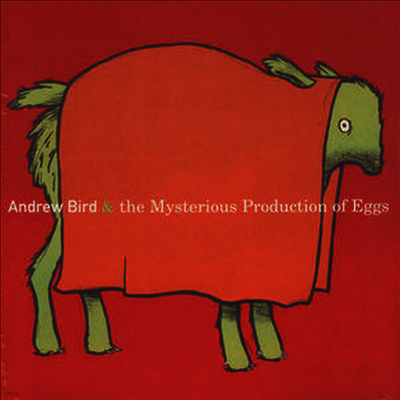 Andrew Bird — Mysterious Production Of Eggs 앨범 커버