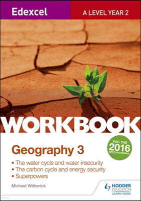 Edexcel A Level Geography Workbook 3: Water cycle and water insecurity; Carbon cycle and energy security; Superpowers.