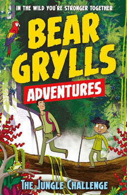 A Bear Grylls Adventure #03 : The Jungle Challenge