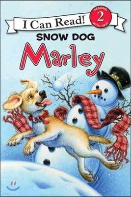 Marley: Snow Dog Marley: A Winter and Holiday Book for Kids