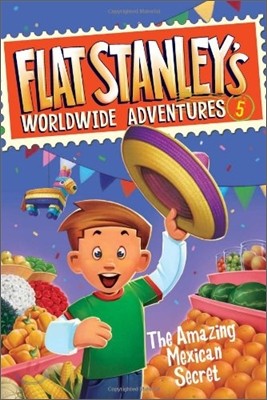 Flat Stanley's Worldwide Adventures #5: The Amazing Mexican Secret