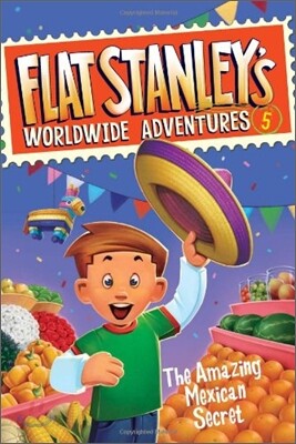 Flat Stanley's Worldwide Adventures #5: The Amazing Mexican Secret